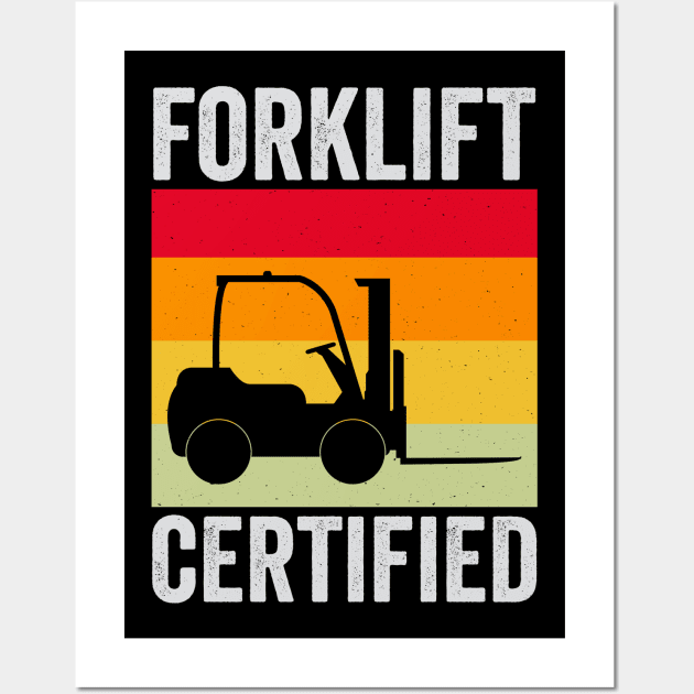 Forklift Certified Funny Forklift Driver Wall Art by Visual Vibes